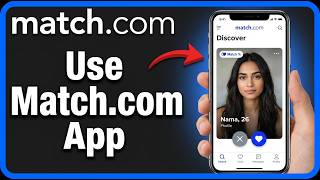 How to Use Match.com App: Step by Step Guide