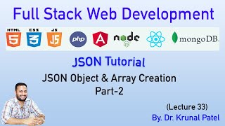 Full Stack Web Development- Lecture 33- JSON Tutorial- JSON Object & Array creation with Example