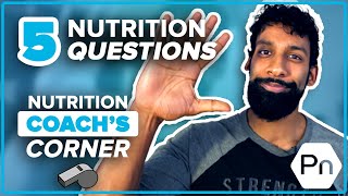 The 5 Most Common Nutrition Questions | Nutrition Coach’s Corner