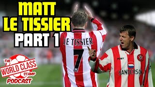 Matt Le Tissier | Part 1 - Southampton Career, Favourite Goals and Memorable Moments