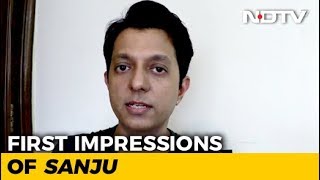 First Impressions Of Ranbir Kapoor's 'Sanju'