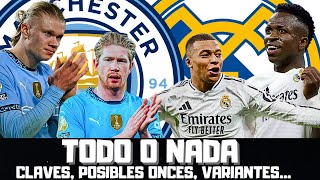 MANCHESTER CITY vs REAL MADRID A TODO O NADA. POSIBLES ONCES, VARIANTES, CLAVES. CHAMPIONS LEAGUE