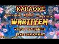 WARTIYEM karaoke lirik versi :wa kancil feat :wa koslet music tarling