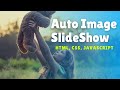 Auto Image Slider HTML and CSS JavaScript | Slideshow Using CSS HTML JavaScript