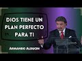 Dr. Armando alducin - Dios Tiene Un Plan Perfecto Para Ti