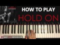 Chord Overstreet - Hold On (Piano Tutorial Lesson)