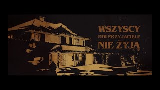 WSZYSCY MOI PRZYJACIELE NIE ŻYJĄ (2020) [OPENING CREDITS]