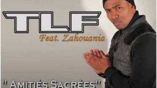 TLF feat Zahouania - Amitiés Sacrées ( Version THUG)