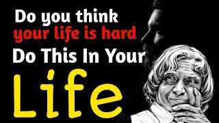 Do This In Your Life 100 % Of Your Problems Solved || Dr APJ Abdul Kalam | Inspired all Day