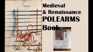 Book on Medieval \u0026 Renaissance Polearms Reviewed