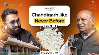 The Untold Story Behind Designing Chandigarh l Prof. Jit Kumar Gupta | JK Super Podcast l Episode 32