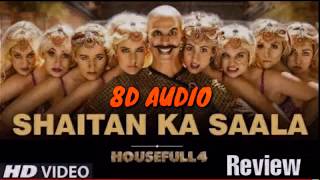 Shaitan Ka Saala (8D AUDIO) - | Baala Baala | Housefull 4 | 3D AUDIO |