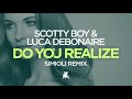 Scotty Boy & Luca Debonaire - Do You Realize (Simioli Remix) (Teaser)
