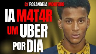 M4T4RAM 3 MOTORISTAS DE UBER, E QUERIAM UM POR DIA - C/ ROSANGELA MONTEIRO - CRIME