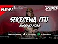 DJ SEKECEWA ITU ANGGA CANDRA YG LAGI VIRAL DI TIKTOK JDM STYLE - VARO OVERNIGHT X IRGY A.N