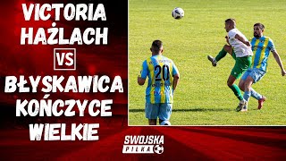 A KLASA: VICTORIA HAŻLACH - BŁYSKAWICA KOŃCZYCE WIELKIE (SKRÓT MECZU)