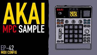 MPC Sample EP-42 - Midi Config - Tutorial by NervousCook$