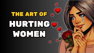 The Art of Hurting Women | HIGH VALUE MAN