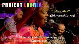 PROJECT LOCREA / Abet Abet (Live at the AMP by Strathmore)