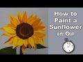 How to Paint Sunflowers in Oil - Time Lapse Painting Lessons