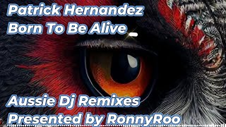 Patrick Hernandez   Born To Be Alive   Aussie Dj Remix