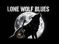 The Lone Wolf (Official Audio) - Powerful Blues Rock