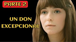 UN DON EXCEPCIONAL | PARTE 2 | Series y novelas - completas En Español