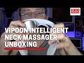 Unboxing the VIPOON Intelligent Neck Massager with Heat