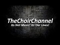 All New TheChoirChannel