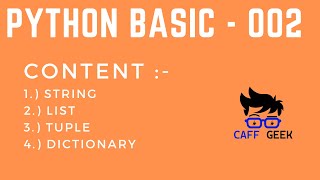 Python Basic - 002 | String, List, Tuple and Dictionary | With Examples and Notes