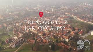 TRI NOVOSTI IZ KARLOVCA 1852. | EDUKATIVNI VIDEO