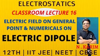 ELECTROSTATICS 16 CLASSROOM  | NUMERICALS ON ELECTRIC DIPOLE | JEE | NEET | CBSE | NCERT | N KARIM