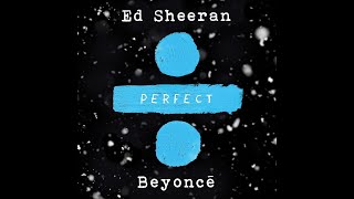 Ed Sheeran - Perfect Duet (with Beyoncé) (Official Audio)