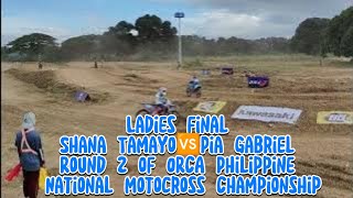 Ladies final.Shana Tamayo🆚Pia Gabriel.Round 2 of ORCA Philippine National Motocross Championship