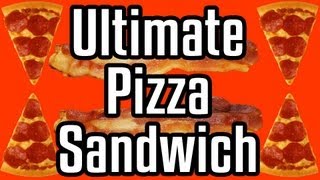 Ultimate Pizza Sandwich - Epic Meal Time