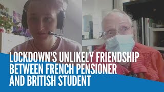 Lockdown's unlikely friendship between French pensioner and British student