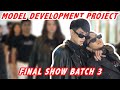 MODEL DEVELOPMENT PROJECT FINAL SHOW BATCH 3