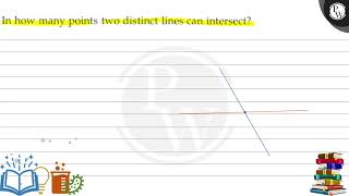 In how many points two distinct lines can intersect? (iv)