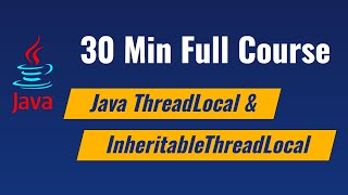 Java Thread Locals - A complete Tutorial