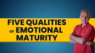 The Five Qualities of Emotional Maturity | Dr. David Hawkins