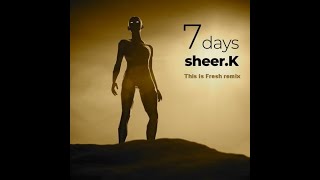 sheer K _ Seven days (This is fresh remix)