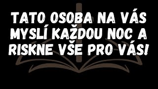 Tato osoba na vás myslí každou noc a riskne vše pro vás!