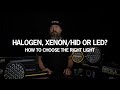 HALOGEN, XENON/HID OR LED? – WHICH HEADLIGHTS BULB IS THE BEST? – THE ULTIMATE GUIDE -