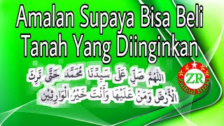 Amalan Agar Bisa Beli Tanah Yang Diinginkan-Doa Beli Tanah