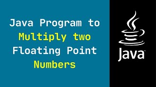 Java Program to Multiply two Floating Point Numbers