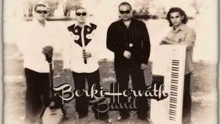 Berki Horváth Band - Elmúlt már rég