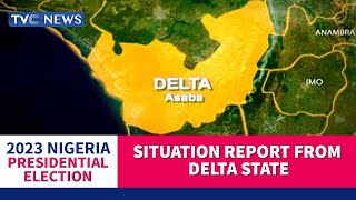 #Decision2023: TVC News Correspondent, Ikenna Amaechi Gives Situation Report From Delta