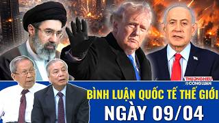 🔴[Trực Tiếp] BÌNH LUẬN QUỐC TẾ: TÌNH HÌNH CHIẾN SỰ IRAN ISRAEL MỸ MỚI NHẤT NGÀY 09/04