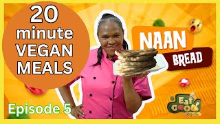 Veganuary - Eat Good - Episode 5 ---- 20 Minute Vegan Meals EVERYONE should Know