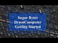 Sugar Bytes DrumComputer - Tutorial Part 1: Getting Started